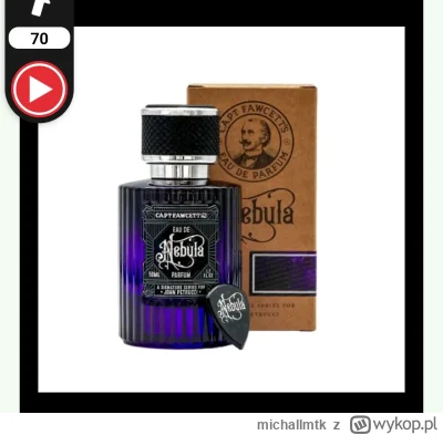 michallmtk - #perfumy 
Captain Fawcett Nebula
ktoś ma/miał ? poleca? 
podobne do?