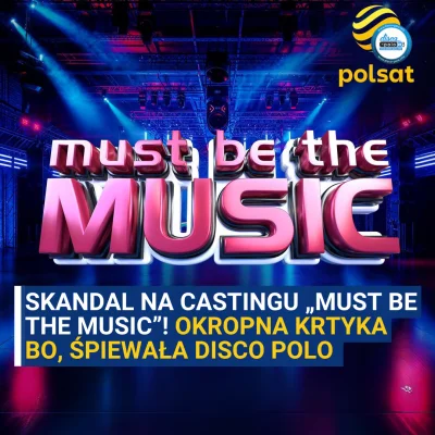 DiscoPoloinfo - Skandal na castingu „Must Be the Music”! Surowa ocena doprowadziły uc...