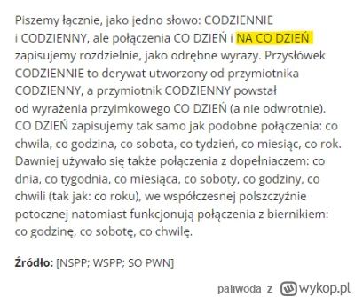 paliwoda - >na codzień

@rudiok-: na co dzień, nieuku. 
Nie istnieje słowo „codzień”!