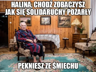 kinlej - Żeby solidarnościowiec solidarnościowcowi takie rzeczy pisał...