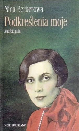 mobutu2 - 36. Nina Berberowa.

Każda naprawdę świetna książka ma pewien minus, polega...