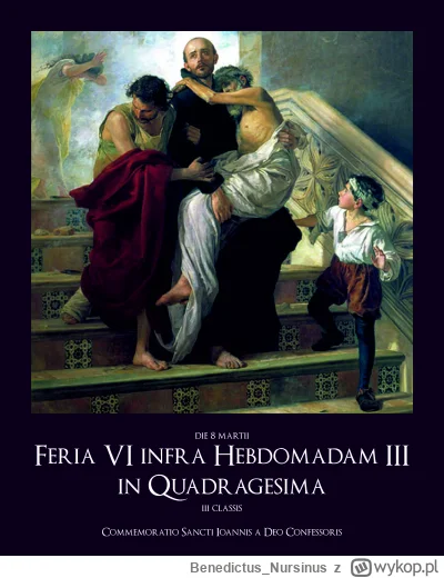BenedictusNursinus - #kalendarzliturgiczny #wiara #kosciol #katolicyzm

piątek, 8 mar...