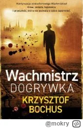 mokry - 185 + 1 = 186

Tytuł: Wachmistrz. Dogrywka
Autor: Krzysztof Bochus
Gatunek: k...