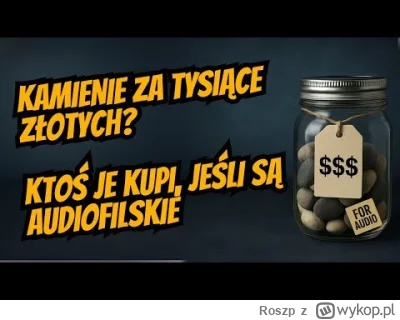 Roszp - "W audio wszystko ma znaczenie"
Nawet nie policzę, ile razy czytałem to zdani...