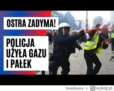 Stabilizator - @d4wid: milicja sama zaczęła prowokować i używac gazu