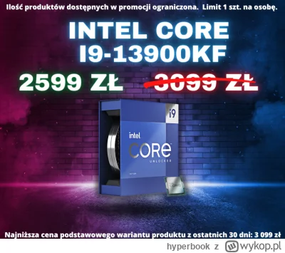 hyperbook - Promocja na Intel i9-13900KF :) Bardzo dobra cena. Najniższa na rynku.
ht...
