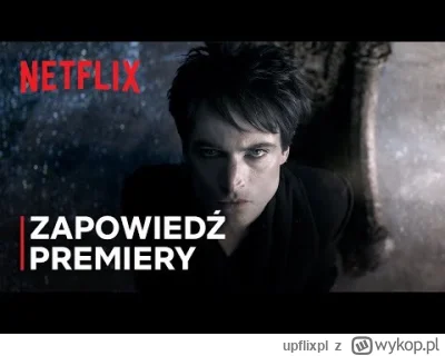 upflixpl - "Sandman" oraz "Ginny & Georgia" na zwiastunach od Netflix Polska
Polsk...
