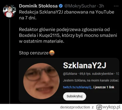 deniozproduction - Kojarzycie może kanał szklanay2j na youtube? Dzisiaj dostał bana n...