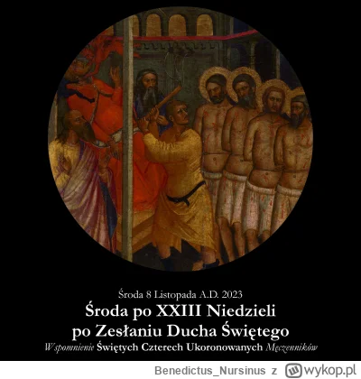 BenedictusNursinus - #kalendarzliturgiczny #wiara #kosciol #katolicyzm

Środa 8 Listo...