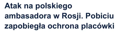 czerwonykomuch - Polski ambasador został zaatakowany w Petersburgu. 

Nie milkną echa...
