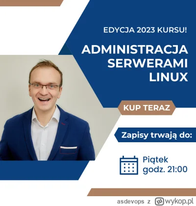 asdevops - Otworzyliśmy zapisy na nową edycję Kursu Administracji Serwerami Linux 202...