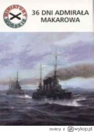 mokry - 439 + 1 = 440

Tytuł: 36 dni admirała Makarowa. Miniatury morskie t. 6
Autor:...