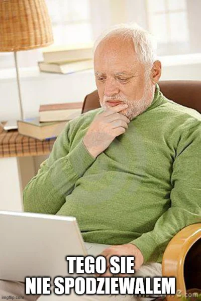 LoopyMajestic - @Andrzej_Tate: bo szukalem tego, ale dalem z siebie tylko 2%

ps. nie...