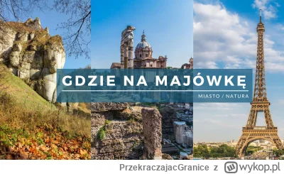 PrzekraczajacGranice - Cześć - majówka coraz bliżej. Wiecie już co będziecie robić? M...