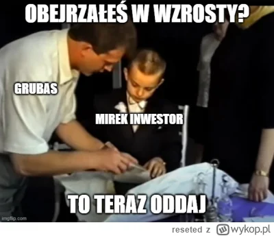 reseted - Grubas ze mną gra w pokera,
raz mi zabiera, a raz mi zabiera ( ͡° ͜ʖ ͡°)