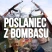 PoslaniecZbombasu