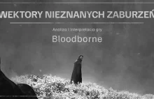 Wektory nieznanych zaburzeń | Bloodborne - analiza i interpretacja gry - YouTube