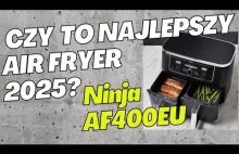 Ninja Foodi MAX AF400EU Czy to NAJLEPSZY Air Fryer 2025? | Recenzja & ...