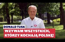 Donald Tusk: Wzywam Wszystkich, którzy kochają Polskę!