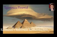 Tajemnica piramid. Rozmowa z Robertem Bernatowiczem