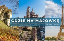 Gdzie na majówkę - ciekawe pomysły w Polsce i za granicą