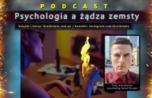 Psychologia a żądza zemsty i pragnienie odwetu - psycholog Rafał Olszak