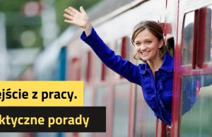 Odejście z pracy. Praktyczne porady