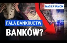 Maciej Samcik: Czy czeka nas fala upadków banków?