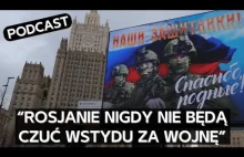 Dlaczego większość Rosjan nie wstydzi się wojny na Ukrainie [PODCAST]