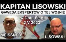 Gawęda Ekspertów o tej Wojnie w Dniu Flagi. 2 V 2023. Marek Meissner i KAPITAN