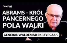Generał Waldemar Skrzypczak: Abramsy to bardzo dobre czołgi