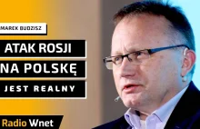 Budzisz: "Atak Rosji na Polskę za dwa lata to realny scenariusz,