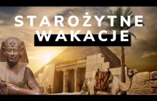 Czy starożytni Egipcjanie jeździli na wakacje?