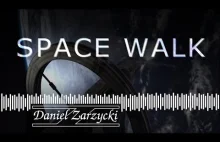 Daniel Zarzycki - Space Walk