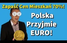 Rząd Będzie Dawał Pieniądze Bankom i Deweloperom, a Polska Przyjmie EURO