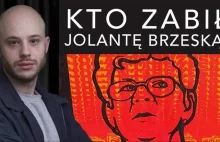 Jan Śpiewak: "Kto zabił Jolantę Brzeską?"
