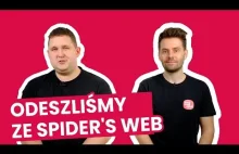 Odeszliśmy ze Spider’s Web. Zaczynamy od zera