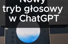 Nowy tryb głosowy ChatGPT robi wrażenie