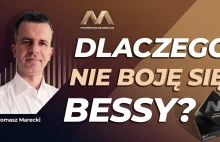 Dlaczego nie boję się bessy?