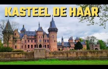 Kasteel de Haar - Największy i Najpiękniejszy Zamek w Holandii!