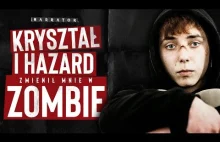 KRYSZTAŁ zniszczył moje ciało i psychikę, a H----D zrujnował moją moralność