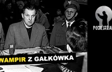Wampir z Gałkówka, czyli Stanisław Modzelewski