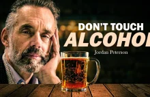 Alkohol zniszczy Ci życie - Jordan Peterson