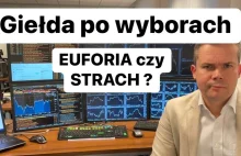 Giełda Po Wyborach - EUFORIA czy STRACH? - YouTube