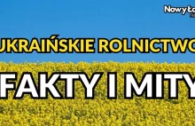 FAKTY i MITY o ukraińskiej branży rolnej.