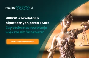 Czy kredyty WIBOR przejdą na stałe oprocentowanie? wyrok TSUE