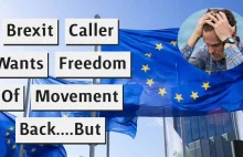 Brexitowcy płaczą, ze chcą powrotu swobodnego przemieszczania się po Europie xD