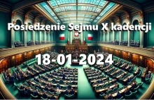 Video Obrady Sejmu X Kadencji 18-01-2024: super akcje