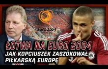 Łotwa na Euro 2004 - Jak kopciuszek zaszokował piłkarską Europę