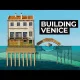 Jak Wenecja została zbudowana?